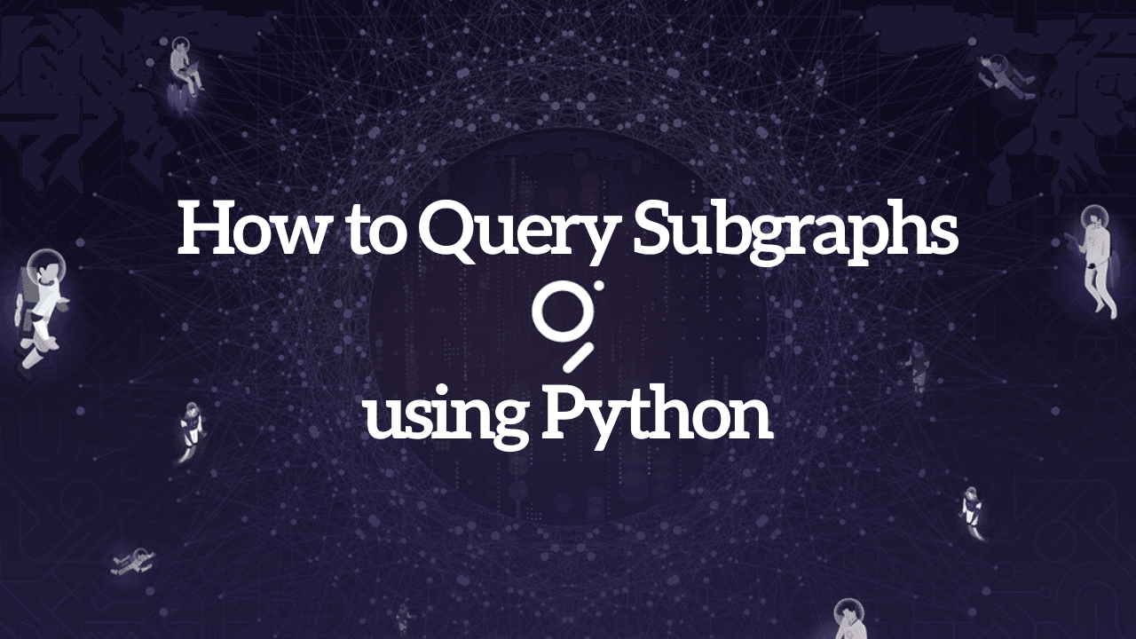 How to Query The Graph Protocol for Onchain Data using Python